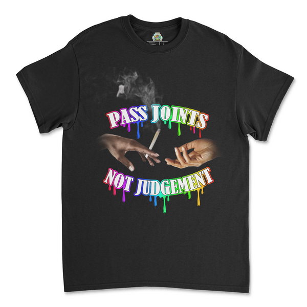 Pass Joints, Not Judgement T-Shirt